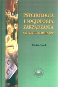 Psychologia i socjologia zarządzania. - okładka książki