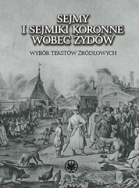 Sejmy i sejmiki koronne wobec Żydów. - okładka książki