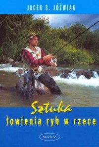 Sztuka łowienia ryb w rzece - okładka książki