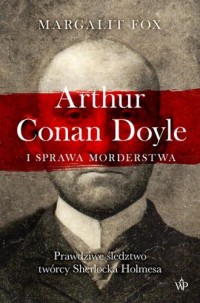 Arthur Conan Doyle i sprawa morderstwa - okładka książki