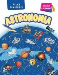 Astronomia. Atlas dla dzieci - okładka książki