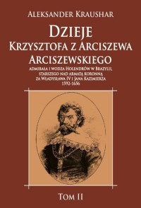 Dzieje Krzysztofa z Arciszewa Arciszewskiego, - okładka książki