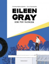 Eileen Gray. Dom pod słońcem - okładka książki