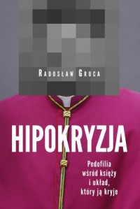 Hipokryzja. Pedofilia wśród księży - okładka książki