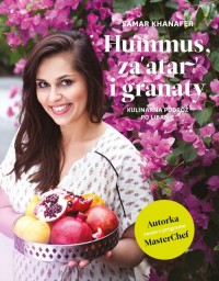 Hummus, zaatar i granaty. Kulinarna - okładka książki