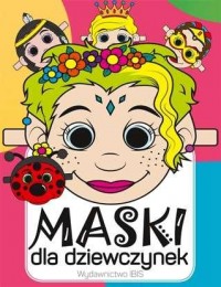 Maski dla dziewczynek - okładka książki