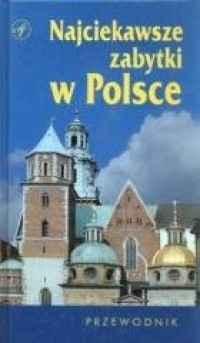 Najciekawsze zabytki w Polsce. - okładka książki