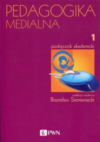 Pedagogika medialna. Tom 1. Podręcznik - okładka podręcznika