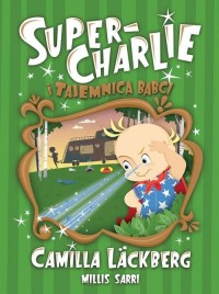 Super-Charlie i tajemnica babci - okładka książki