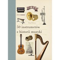 50 instrumentów z historii muzyki - okładka książki