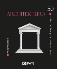 Architektura 50 idei, które powinieneś - okładka książki