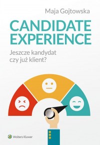Candidate experience. Jeszcze kandydat, - okładka książki