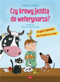Czy krowy jeżdżą do weterynarza? - okładka książki