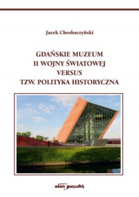 Gdańskie Muzeum II Wojny Światowej - okładka książki