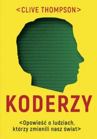 Koderzy. Opowieść o ludziach którzy - okładka książki