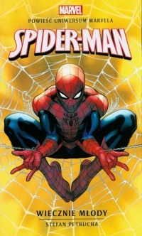 Marvel: Spider-Man. Wiecznie młody - okładka książki