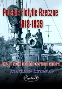 Polskie flotylle rzeczne 1918-1939 - okładka książki