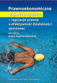Prawnoekonomiczne aspekty sportu-regulacje - okładka książki