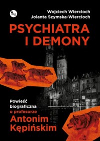 Psychiatra i demony. Powieść biograficzna - okładka książki