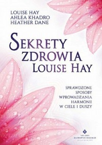 Sekrety zdrowia Louise Hay - okładka książki