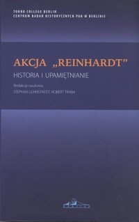 Akcja Reinhardt. Historia i upamiętnianie - okładka książki