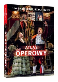 Atlas operowy. 100 najpiękniejszych - okładka książki