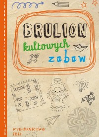 Brulion kultowych zabaw - okładka książki
