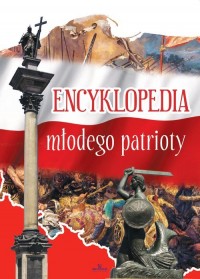 Encyklopedia młodego patrioty - okładka książki