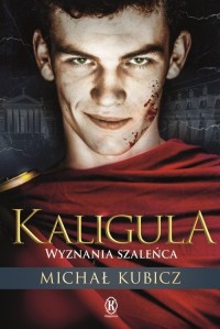 Kaligula. Wyznania szaleńca - okładka książki