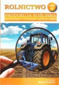 Rolnictwo cz. IV. Produkcja roślinna - okładka podręcznika