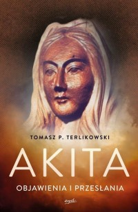 Akita. Objawienia i przesłania - okładka książki