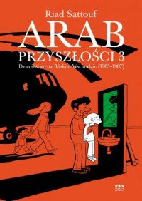 Arab przyszłości 3 / Kultura Gniewu - okładka książki
