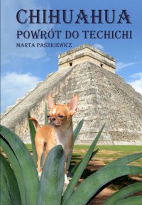 Chihuahua. Powrót do techichi - okładka książki