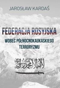 Federacja rosyjska wobec północnokaukaskiego - okładka książki