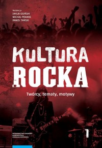 Kultura rocka 1. Twórcy, tematy, - okładka książki