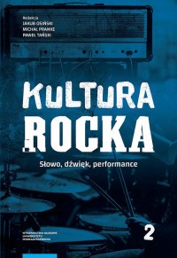 Kultura rocka 2. Słowo, dźwięk, - okładka książki