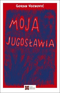 Moja Jugosławia - okładka książki