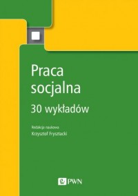 Praca socjalna. 30 wykładów - okładka książki
