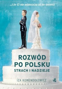 Rozwód po polsku Strach i nadzieje - okładka książki