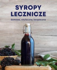 Syropy lecznicze. Domowe, skuteczne, - okładka książki