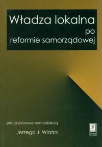 Władza lokalna po reformie samorządowej - okładka książki