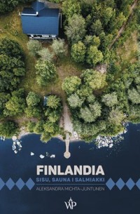 Finlandia. Sisu, sauna i salmiakki - okładka książki