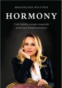 Hormony. Ciało ludzkie oczami terapeutki - okładka książki