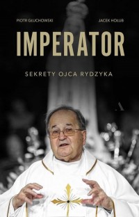Imperator. Sekrety Ojca Rydzyka - okładka książki