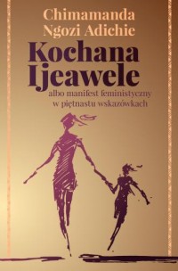 Kochana Ijeawele albo manifest - okładka książki