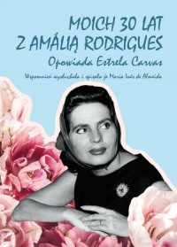 Moich 30 lat z Amalią Rodrigeuz. - okładka książki