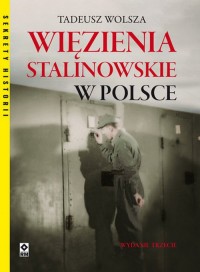 Więzienia stalinowskie w Polsce. Seria: Sekrety historii