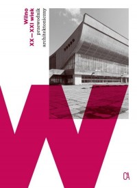 Wilno XX-XXI wiek przewodnik architektoniczny - okładka książki
