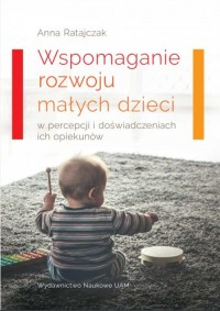 Wspomaganie rozwoju małych dzieci - okładka książki