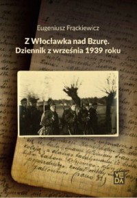 Z Włocławka nad Bzurę. Dziennik - okładka książki